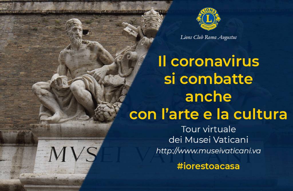 Nella speranza di farVi cosa gradita, in questi giorni in cui siamo obbligati a restare casa, il Lions Club Roma Augustus pubblicherà alcune immagini dei principali Musei che è possibile visitare stando a casa con tour virtuali e collezioni online. Cominciamo dai Musei Vaticani, cliccate su http://www.museivaticani.va/