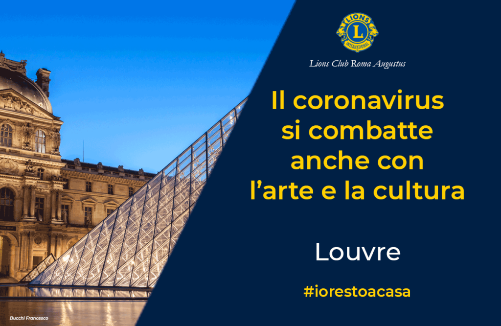 Il Lions Club Roma Augustus segnala a chi è costretto a restare a casa per l'emergenza coronavirus, la possibilità offerta dal Louvre di effettuare dei Tour virtuali tra le opere esposte https://www.louvre.fr/en/visites-en-ligne Buona visita