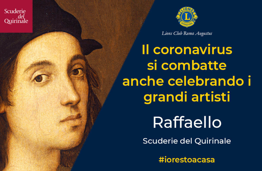 Il Lions Club Roma Augustus segnala a chi è costretto a restare a casa per l'emergenza coronavirus, la possibilità offerta dalle Scuderie del Quirinale in occasione della mostra "Raffaello. 1520-1483" https://www.scuderiequirinale.it/pagine/raffaello-oltre-la-mostra?fbclid=IwAR24K6zdarOGF162pOE305OXY80LtGRlarfl68rzPxhZCBy2bdVDOzJgrLA